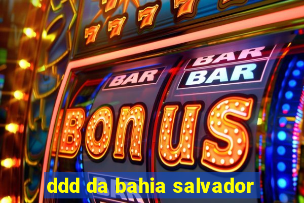 ddd da bahia salvador